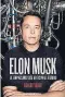  ??  ?? ELON MUSK. EL EMPRESARIO QUE ANTICIPA EL FUTURO
Ashlee Vance
Península. Barcelona, 2016 432 p. | 22,90 € | e-book, 14,99 €