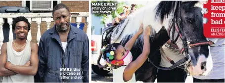  ??  ?? STARS Idris and Caleb as father and son
MANE EVENT Philly children love horses
Donate to The Fletcher Street Riding Club at https://gofund.me/e672575f