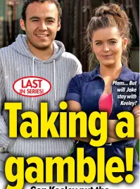  ??  ?? Plans... But will Jake stay with
Keeley?