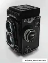  ??  ?? Rolleiflex, Twin Lens Reflex