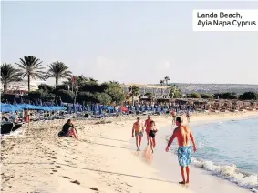  ??  ?? Landa Beach, Ayia Napa Cyprus