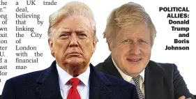  ??  ?? POLITICAL ALLIES: Donald Trump and Boris Johnson