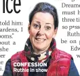  ??  ?? CONFESSION Ruthie in show