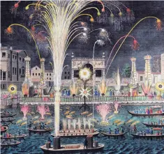  ??  ?? The Duke of Richmond’s fireworks at Whitehall, 1749, for the treaty of Aix-la-chapelle