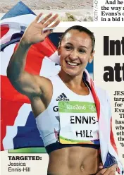  ??  ?? TARGETED: Jessica Ennis-Hill