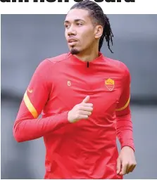  ?? LAPRESSE ?? Chris Smalling, 30 anni, alla seconda stagione nella Roma