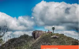  ??  ?? LA GRAN PIEDRA The second largest rock in the world