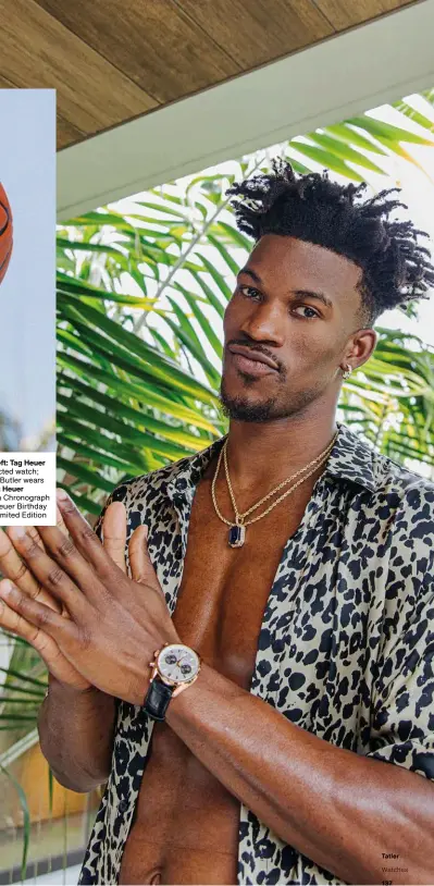  ?? ?? From left: Tag Heuer Connected watch; Jimmy Butler wears the Tag Heuer Carrera Chronograp­h Jack Heuer Birthday Gold Limited Edition