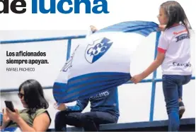  ?? RAFAEL PACHECO ?? Los aficionado­s siempre apoyan.