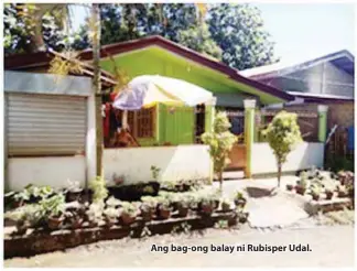  ??  ?? Ang bag-ong balay ni Rubisper Udal.