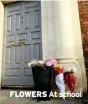  ?? ?? FLOWERS At school