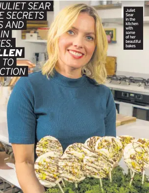  ??  ?? Juliet Sear in the kitchen with some of her beautiful bakes