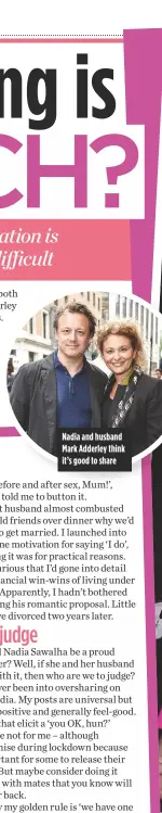  ??  ?? Nadia and husband Mark Adderley think it’s good to share