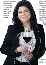  ?? PICTURE: IANS ?? India’s first and only Master of Wine, Sonal Holland.