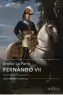  ??  ?? FERNANDO VII. UN REY DESEADO Y DETESTADO EMILIO LA PARRA
TUSQUETS. BARCELONA (2018). 745 PÁGS. 25,90 €.