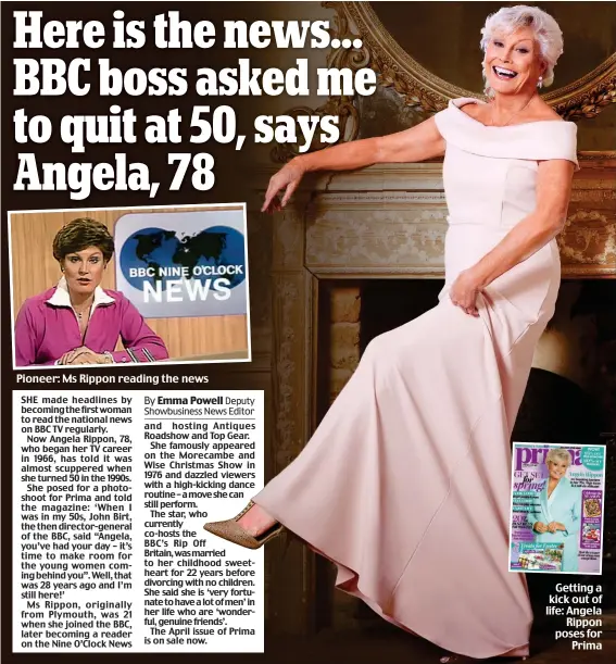 ?? ?? Pioneer: Ms Rippon reading the news
Getting a kick out of life: Angela Rippon poses for Prima