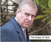  ??  ?? The Duke of York