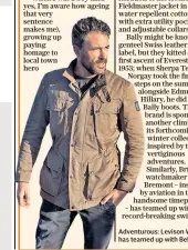  ??  ?? Adventurou­s: Levison Wood has teamed up with Belstaff