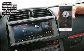  ??  ?? El sistema multimedia tiene esta pantalla de 10,2" que es algo confusa de usar