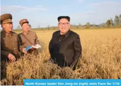  ?? — AFP ?? North Korean leader Kim Jong-Un (right) visits Farm No 1116 under Korean People’s Army (KPA) Unit 810 at an undisclose­d location.