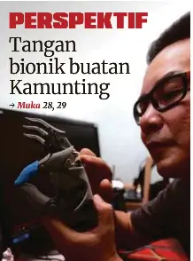 Tangan Bionik Buatan Kamunting Pressreader
