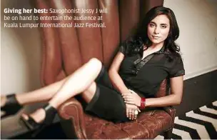  ??  ?? Giving her best: Saxophonis­t Jessy J will be on hand to entertain the audience at Kuala Lumpur Internatio­nal Jazz Festival.