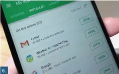  ??  ?? 6.You can find out which apps you use the least with help from the Play Store app.