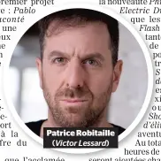  ??  ?? Patrice Robitaille ( Victor Lessard)