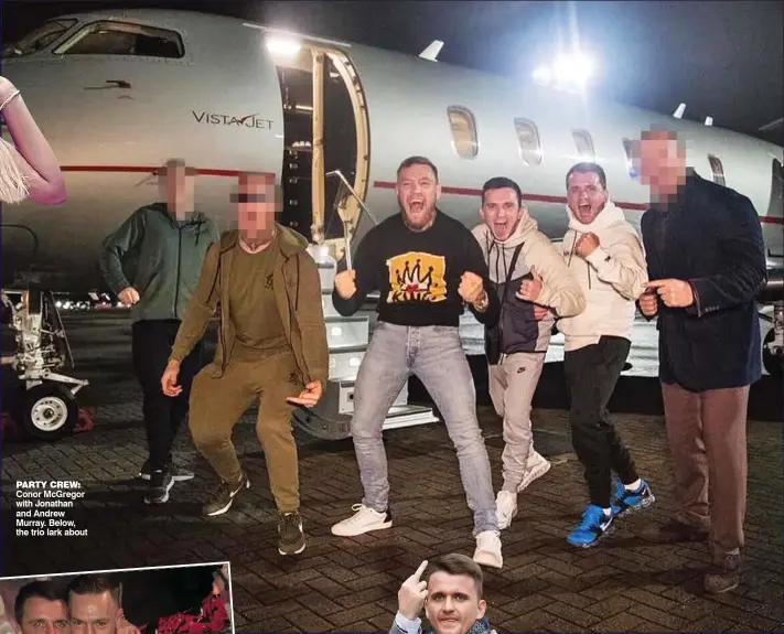  ??  ?? party crew: Conor McGregor with Jonathan and Andrew Murray. Below, the trio lark about