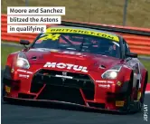  ??  ?? Moore and Sanchez blitzed the Astons in qualifying