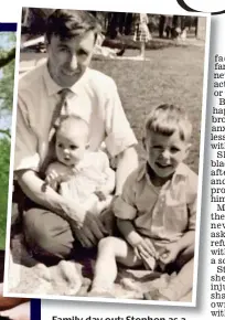  ??  ?? Family day out: Stephen as a baby in 1963, with his father Joe and brother Paul