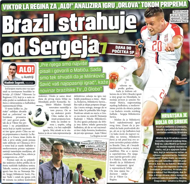  ??  ?? Pomno prati dešavanja u taboru „orlova“:
La Regina
Brazilci misle da je on najveća opasnost: Sergej Milinković Savić