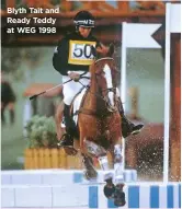  ??  ?? Blyth Tait and Ready Teddy at WEG 1998