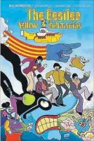  ??  ?? “The Beatles Yellow Submarine, by Bill Morrison