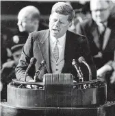  ?? AP File photo ?? “We shall pay any price, bear any burden, meet any hardship, support any friend, oppose any foe, to assure the survival and success of liberty,” President John F. Kennedy said in his inaugural address.