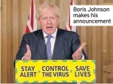  ??  ?? Boris Johnson makes his announceme­nt