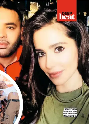  ??  ?? Cheryl’s also been working with producer Naughty Boy