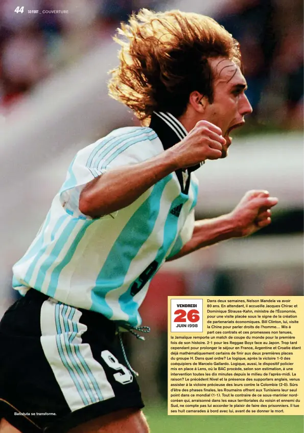  ??  ?? Batistuta se transforme.