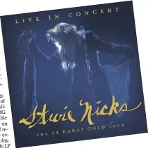  ?? TRAFALGAR RELEASING AND BMG ?? This image released by Trafalgar Releasing and BMG shows the cover of “Stevie Nicks 24Karat Gold The Concert.”