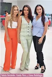  ?? ?? Fabiola Hernández, Eneida Pérez y Liliana Rodallegas