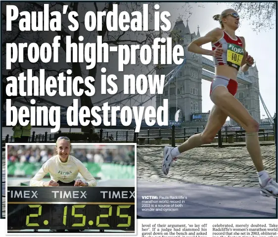  ??  ?? VICTIM: Paula Radcliffe’s marathon world record in 2003 is a source of both wonder and cynicism