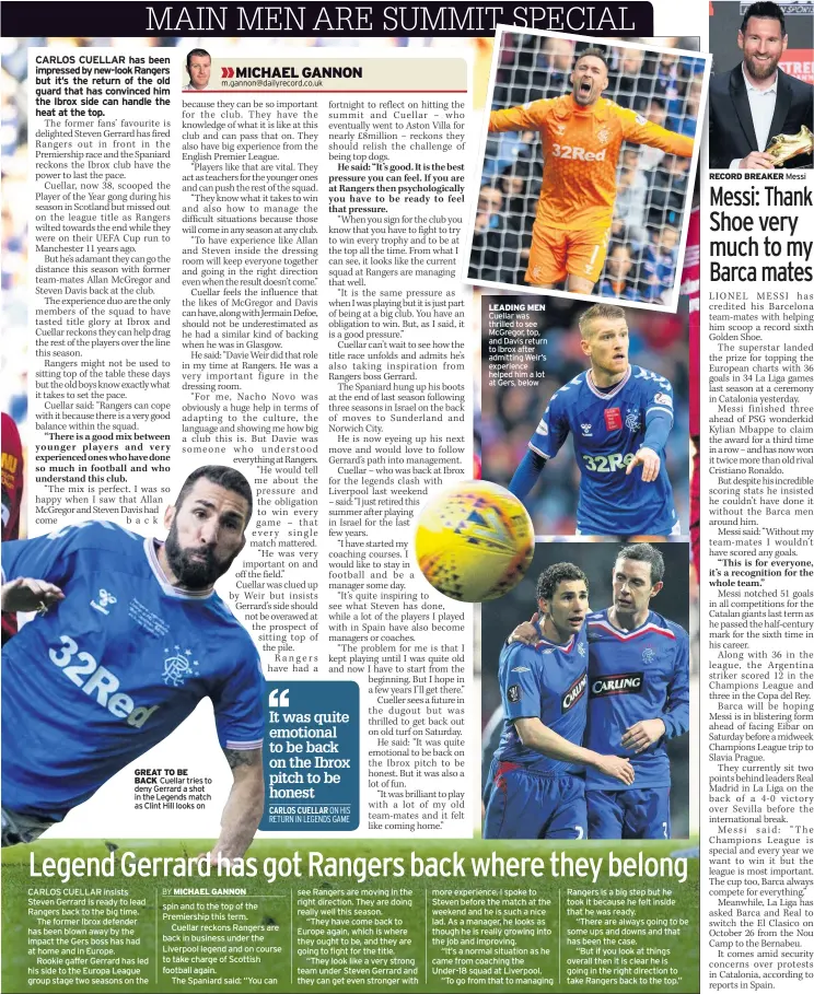  ??  ?? GREAT TO BE BACK Cuellar tries to deny Gerrard a shot in the Legends match as Clint Hill looks on LEADING MEN Cuellar was thrilled to see McGregor, top, and Davis return to Ibrox after admitting Weir’s experience helped him a lot at Gers, below RECORD BREAKER Messi