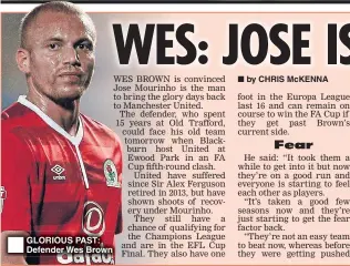  ??  ?? GLORIOUS PAST: Defender Wes Brown