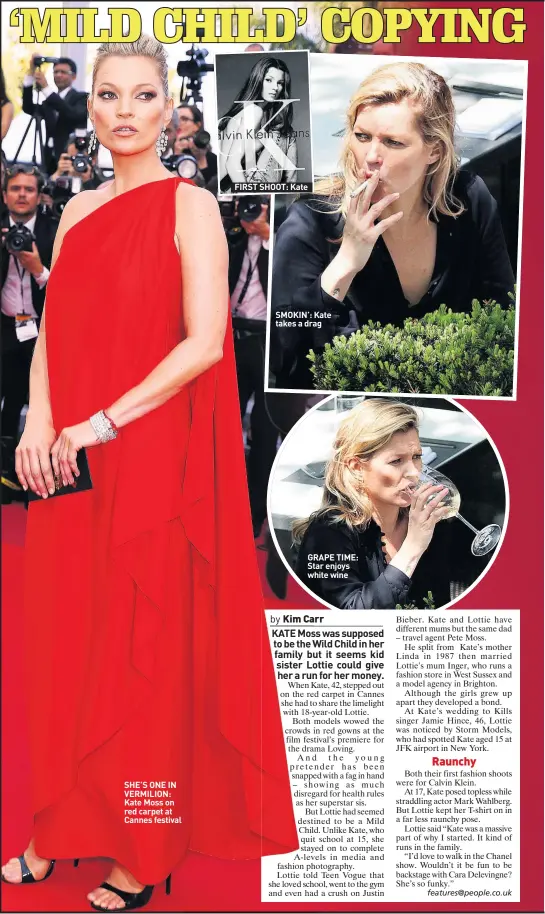  ??  ?? SHE’S ONE IN VERMILION: Kate Moss on red carpet at Cannes festival FIRST SHOOT: Kate SMOKIN’: Kate takes a drag GRAPE TIME: Star enjoys whitew wine