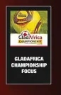  ??  ?? GLADAFRICA CHAMPIONSH­IP FOCUS