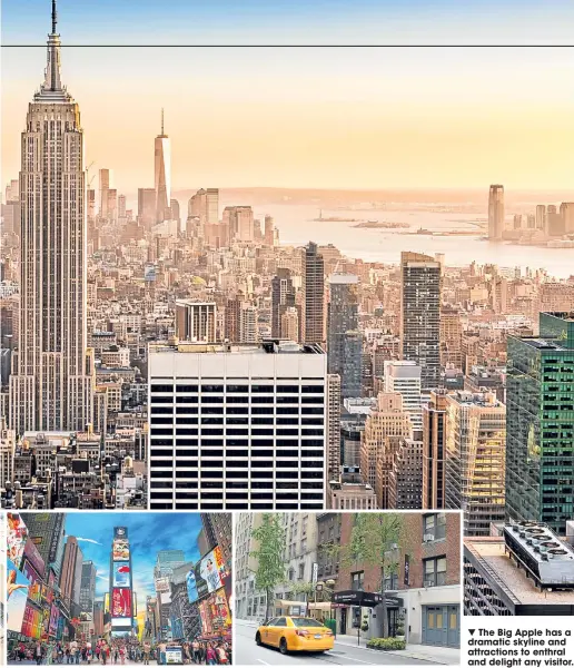  ??  ?? ▼
The Big Apple has a dramatic skyline and attraction­s to enthral and delight any visitor.