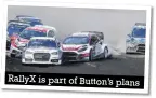  ??  ?? Rallyx is part of Button’s plans