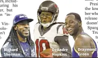  ??  ?? Richard Sherman DeAndre Hopkins Draymond Green