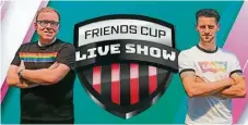  ??  ?? Sven Flohr (l.) und Jan-Philipp Kalla veranstalt­en am Dienstag die erste Friends-Cup-Show, zu sehen live im Internet.