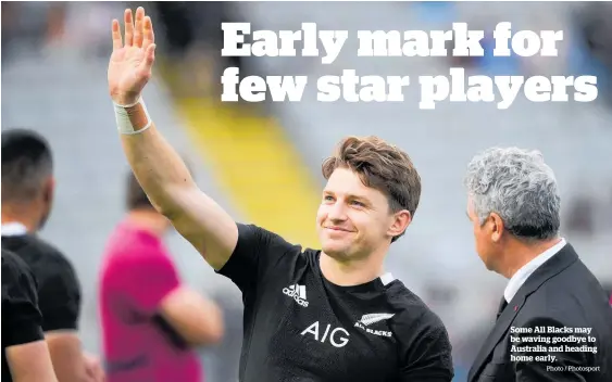  ?? Photo / Photosport ?? Some All Blacks may be waving goodbye to Australia and heading home early.